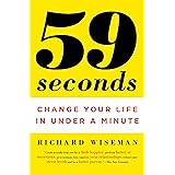 59 Seconds: Change Your Life in Under a Minute