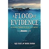 A Flood of Evidence: 40 Reasons Noah and the Ark Still Matter