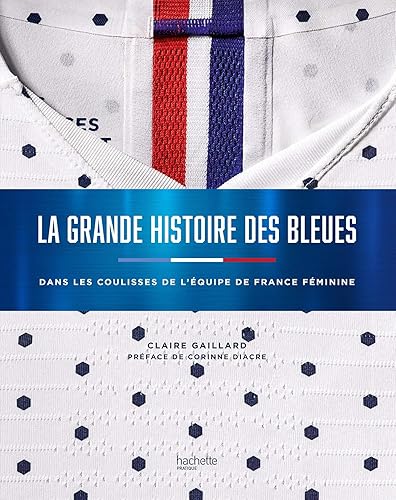 Download La grande histoire des Bleues: L'histoire du foot au féminin PDF