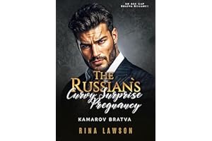The Russian’s Curvy Surprise Pregnancy: An Age Gap Bratva Romance (Kamarov Bratva Book 11)