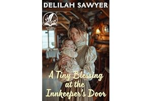 A Tiny Blessing at the Innkeeper's Door: A Historical Western Romance Novel