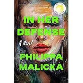 In Her Defense (A Reese Witherspoon Book Club Pick): A Novel