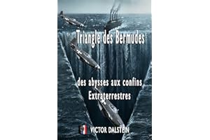 Triangle des Bermudes : des abysses aux confins Extraterrestres (Dossiers Paranormaux et Étranges) (French Edition)