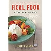 Real Food: What to Eat and Why