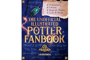 The Unofficial Illustrated Potter Fanbook: Characters, Potions, Magical Places, Quiz & Trivia