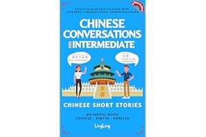 Chinese Conversations for Intermediate: Mandarin Learning with Conversational Dialogues (Free Audio) - Chinese Short Stories 