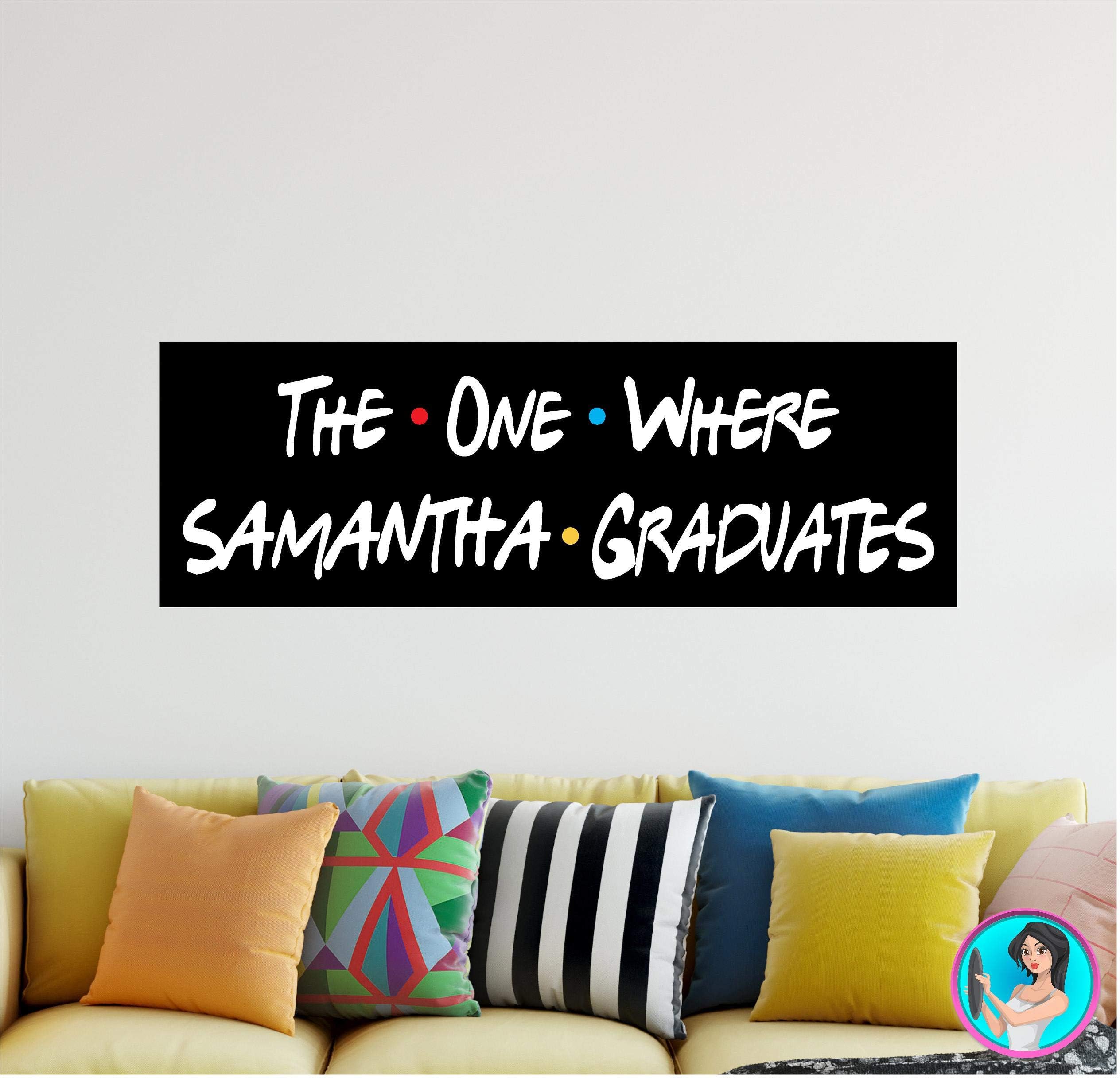 Friends TV Show Personalized Graduation Mural Removable Wall Decal Custom Wall Sticker Banner Sign for Graduation Gift Party Decorations