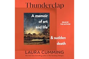 Thunderclap: A Memoir of Art and Life and Sudden Death