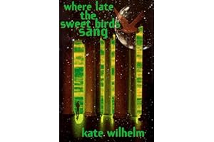 Where Late the Sweet Birds Sang: A Novel