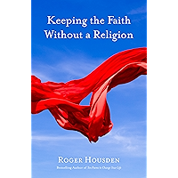 Keeping the Faith Without a Religion book cover