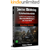 Zweiter Weltkrieg Erlebnisbericht von den ersten Schlachten des Russlandfeldzuges 22. Juni 1941: Unternehmen Barbarossa… book cover Zweiter Weltkrieg Erlebnisbericht von den ersten Schlachten des Russlandfeldzuges 22. Juni 1941: Unternehmen Barbarossa… book cover