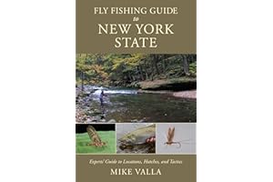 Fly Fishing Guide to New York State: Experts' Guide to Locations, Hatches, and Tactics