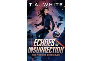 Echoes of Insurrection (The Firebird Chronicles Book 6)