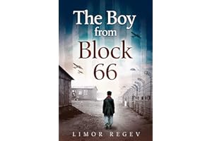 The Boy From Block 66: A WW2 Jewish Holocaust Survival True Story (Heroic Children of World War II Book 1)