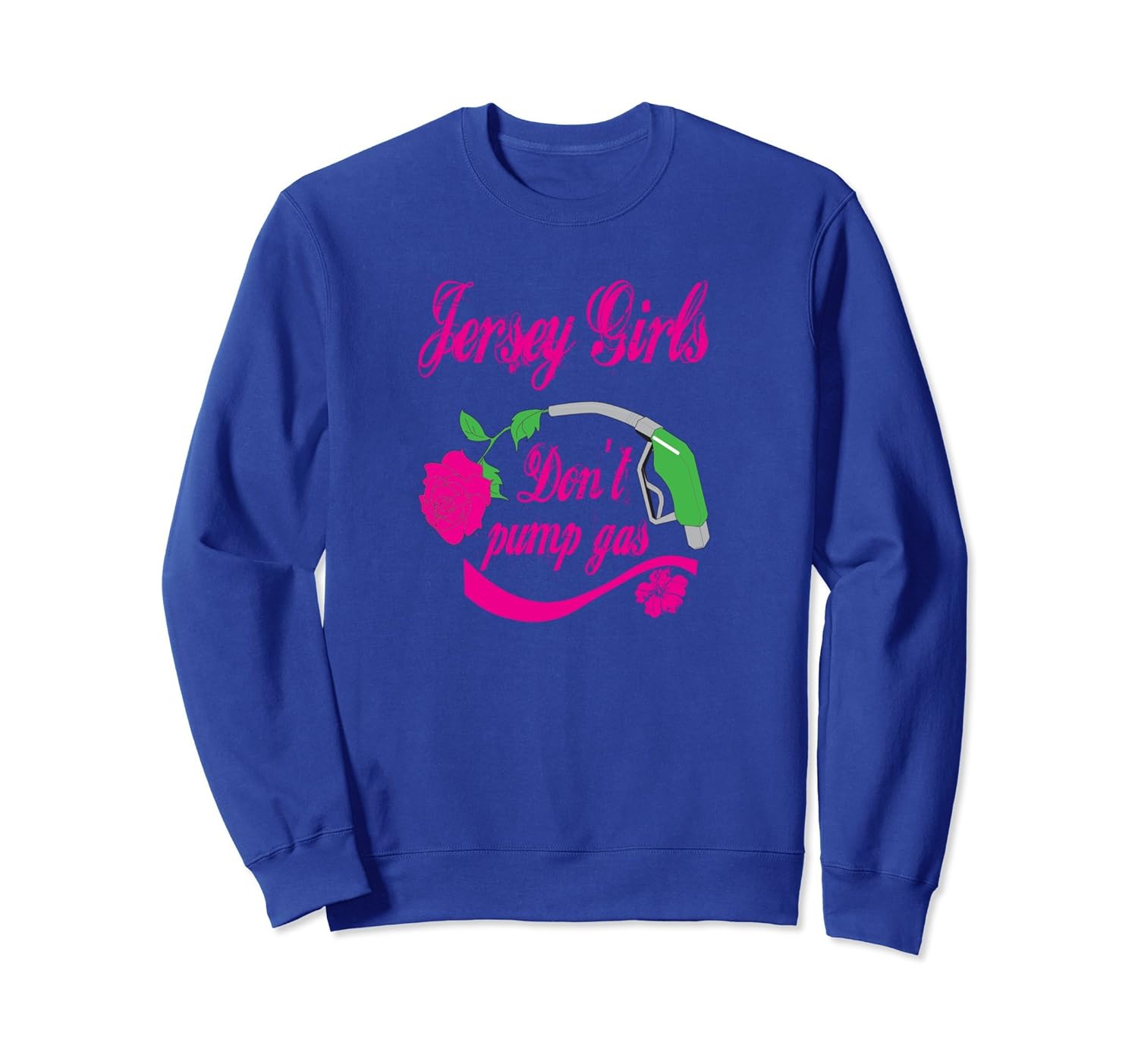 Jersey Girls Don't Pump Gas Sweatshirt- TPT