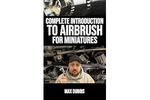 Complete Introduction to Airbrush for Miniatures