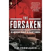 The Forsaken: An American Tragedy in Stalin's Russia