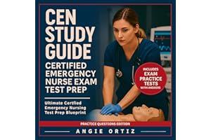 CEN Study Guide: Certified Emergency Nurse Exam Test Prep - Ultimate Certified Emergency Nursing Test Prep Blueprint - (Inclu