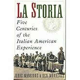 La Storia: Five Centuries of the Italian American Experience