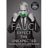Fauci: Expect the Unexpected: Ten Lessons on Truth, Service, and the Way Forward