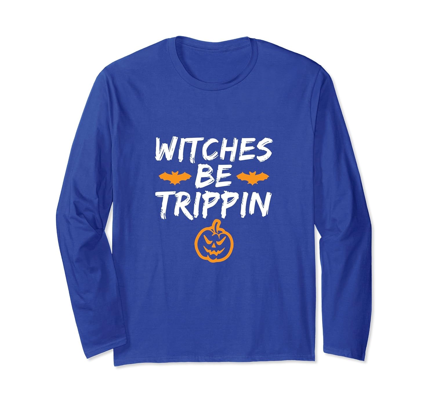 Witches Be Trippin Halloween Long Sleeve-ANZ