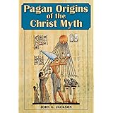 Pagan Origins of the Christ Myth