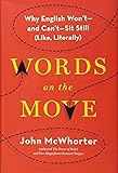 Words on the Move: Why English Won't - and Can't - Sit Still (Like, Literally)