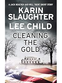 Cleaning the Gold: A Jack Reacher and Will Trent Short Story