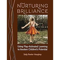 Nurturing Brilliance: Using Play-Activated Learning to Awaken