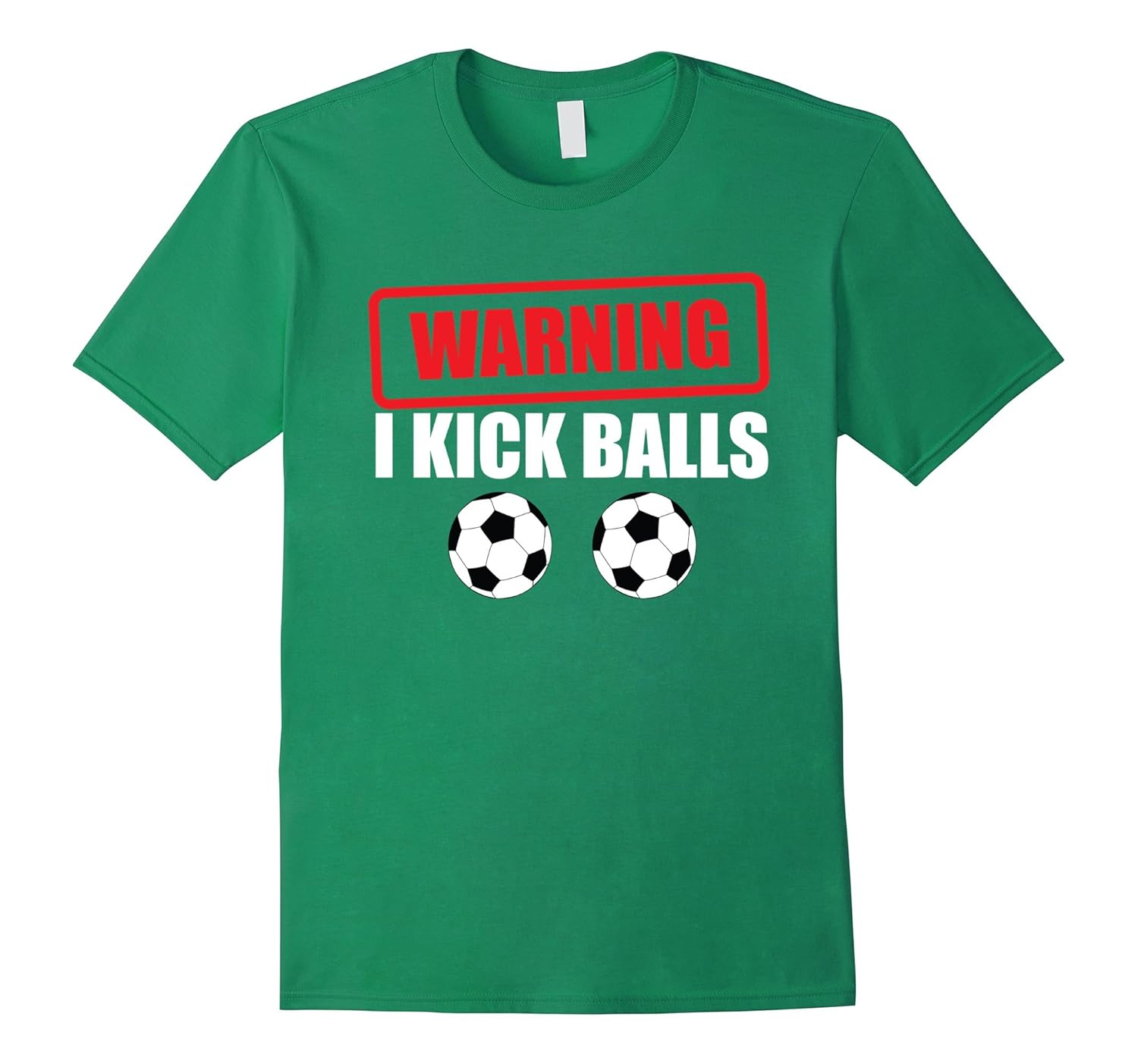 Warning I Kick Balls Funny Soccer Athlete TShirtCL Colamaga