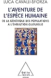 L'Aventure de l'espèce humaine: De la génétique des populations à l'évolution culturelle