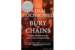 Bury The Chains: Prophets and Rebels in the Fight to Free an Empire's Slaves