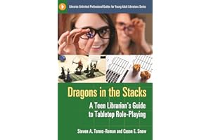 Dragons in the Stacks: A Teen Librarian's Guide to Tabletop Role-Playing (Libraries Unlimited Professional Guides for Young Adult Librarians Series)