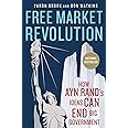 Free Market Revolution: How Ayn Rand's Ideas Can End Big Government