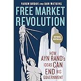 Free Market Revolution: How Ayn Rand's Ideas Can End Big Government