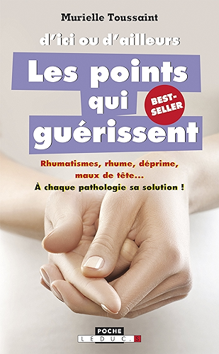 Download D'ici ou d'ailleurs, les points qui guérissent: Rhumatismes, rhume, déprime, maux de tête... à chaque pathologie sa solution ! (Poche) PDF
