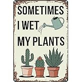 Funny Garden Gifts for Women Sometimes I Wet My Plants Tin Signs-Vintage Signs Metal Gifts for Plant Lovers,Outside Decorations for Yard for Home Garden Greenhouse 8X12inch