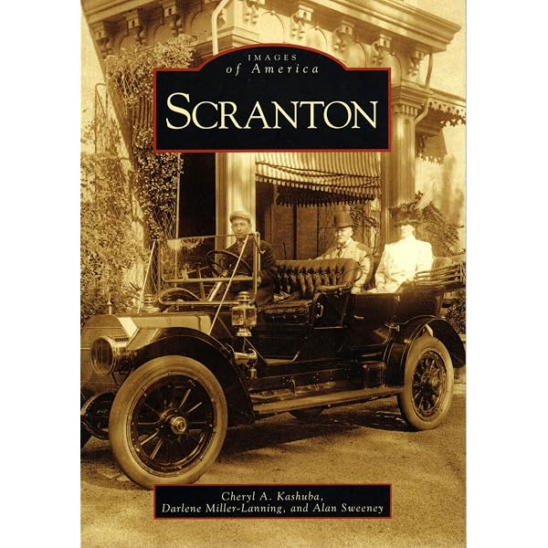 A Brief History of Scranton, Pennsylvania: Kashuba, Cheryl A