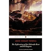 The Exploration of the Colorado River and Its Canyons (Penguin Classics)