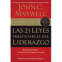 Las 21 leyes irrefutables del liderazgo: Siga estas leyes, y la gente lo seguirá a usted (Spanish Edition) book cover
