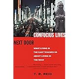 Confucius Lives Next Door: What Living in the East Teaches Us About Living in the West