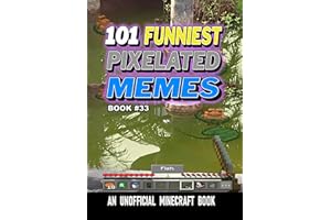 101 FUNNIEST PIXELATED MEMES : BOOK 33