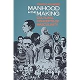 Manhood in the Making: Cultural Concepts of Masculinity