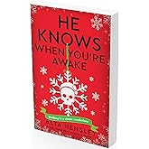 He Knows When You’re Awake: A Naughty or Nice Novel
