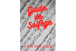 Guide de Solfège - 5 mn par jour (French Edition)