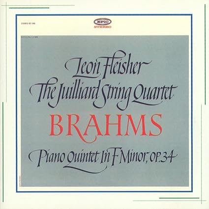 BRAHMS: Piano Quintet in F Minor, Op. 34 - Juilliard String Quartet / Leon Fleisher, piano