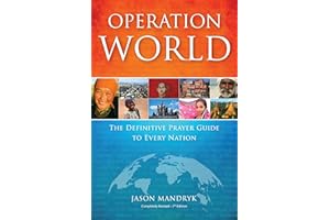 Operation World: The Definitive Prayer Guide to Every Nation