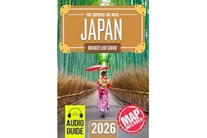 The Experts’ No-Miss Japan Bucket List: A Travel Guide to Set Off on Epic Adventures and Discover Incredible Destinations to Live Out Your Dreams and Create Memories That Last Forever