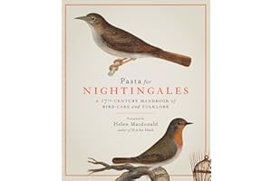 Pasta for Nightingales: A 17th-Century Handbook of Bird-Care and Folklore