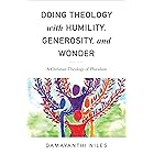 Doing Theology with Humility, Generosity, and Wonder: A Christian Theology of Pluralism